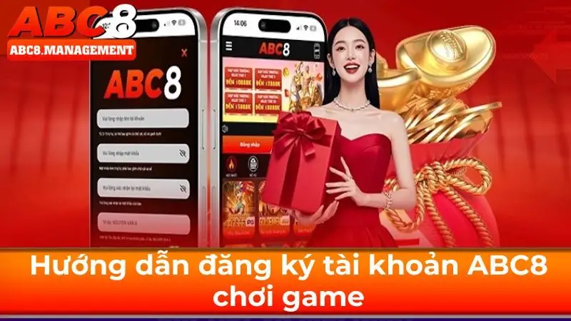 Hướng dẫn đăng ký tài khoản ABC8 chơi game
